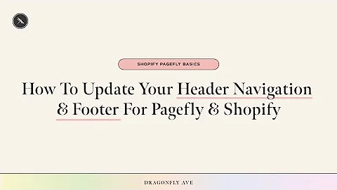 Enhance Your Website's Header and Footer with Page Fly and Shopify