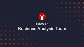 Meet The Teams - Episode 4 - Business Analysis Team