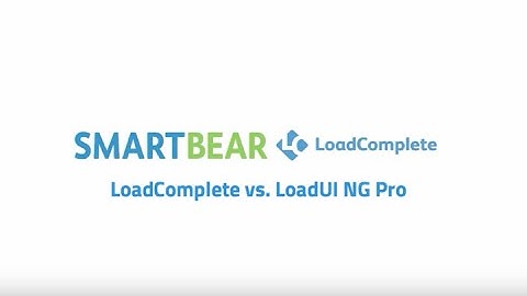 LoadComplete vs LoadUI NG Pro