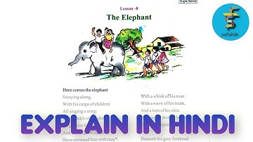 Class 6th || The Elephant || Lesson - 8 || English Reader || Explanation || Part - 1 ||