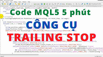 Tập 9 Code MQL5 - Lập trình robot Forex MT5 công cụ TRAILING STOP