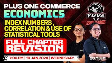 Plus One Economics - Index Numbers, Correlation & Use Of Statistical Tools | Xylem Plus One Commerce