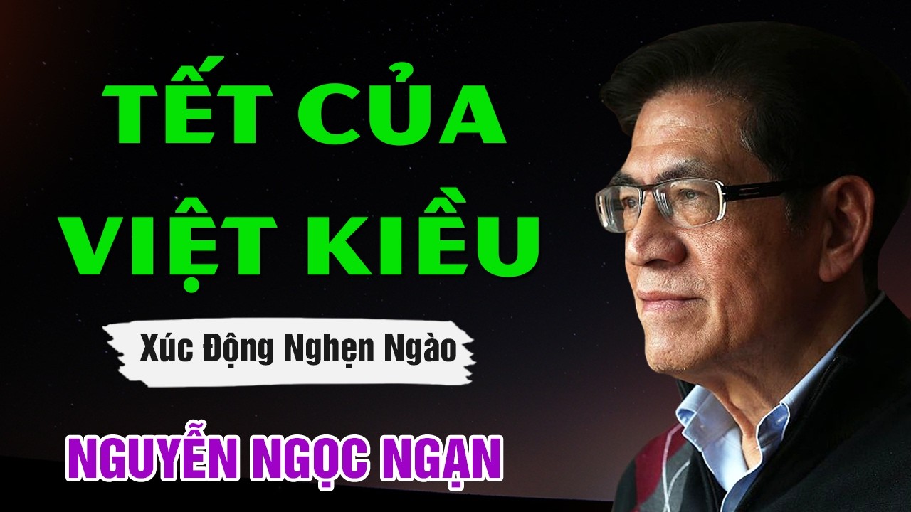 Nguyễn Ngọc Ngạn - TẾT CỦA VIỆT KIỀU | Đọc Truyện Đêm Khuya