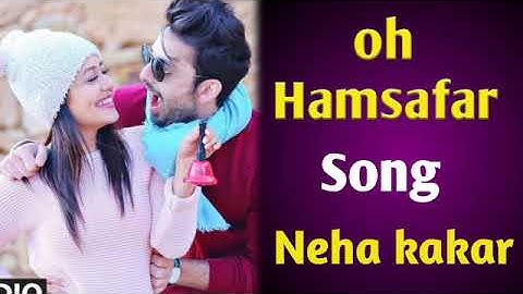 Oh Humsafar Lyrical | Neha Kakkar, Himansh Kohli | Tony Kakkar | Bhushan Kumar | Manoj Muntashir