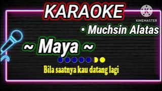 KARAOKE MAYA || MUCHSIN ALATAS