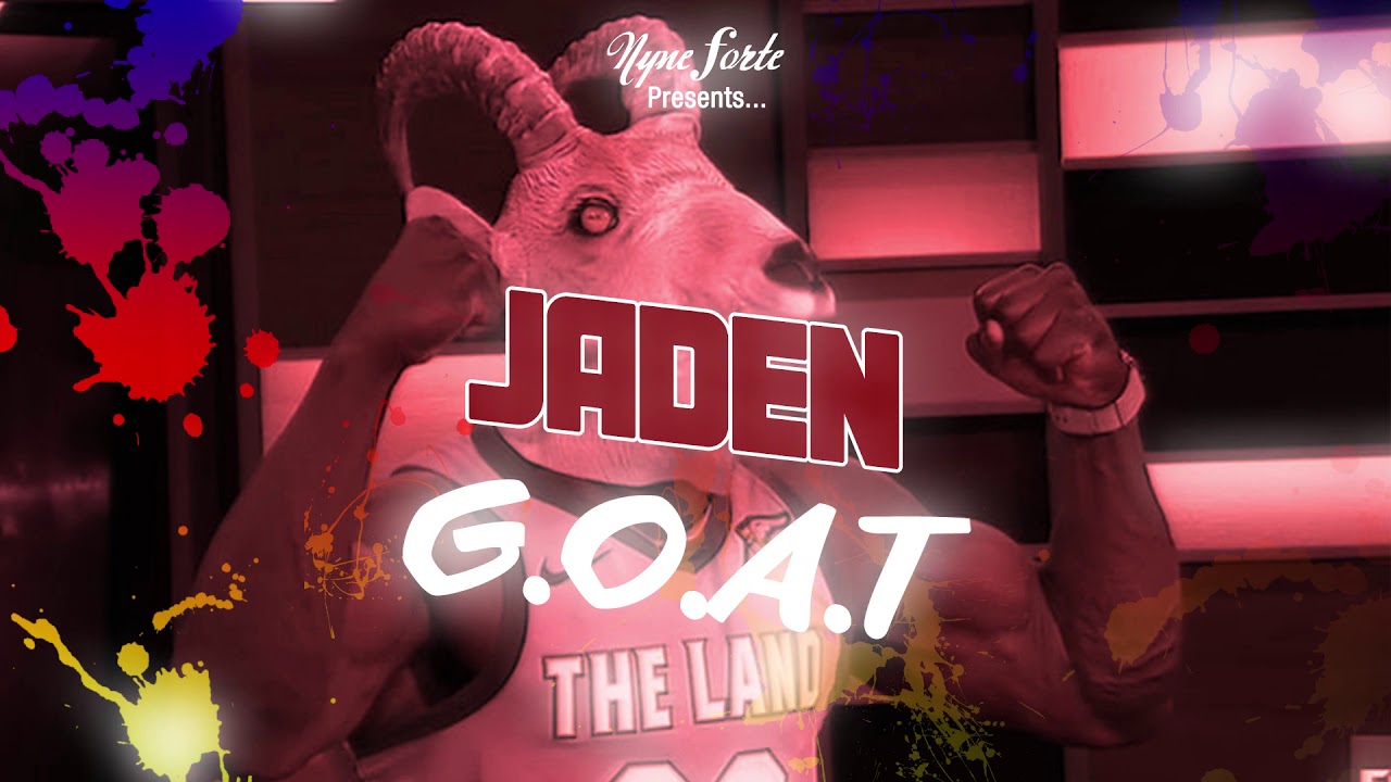 G.O.A.T by JADEN | Nyne Forte Presents