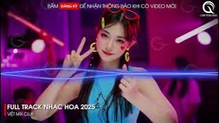 NHẠC TRUNG QUỐC REMIX 2025 - NHẠC HOA REMIX HOT TIKTOK - FULL SET NHẠC TRUNG REMIX HAY 2025