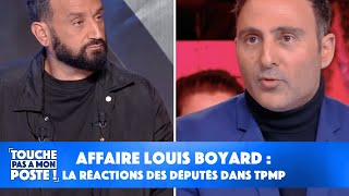 Affaire Louis Boyard : la réactions des députés dans TPMP