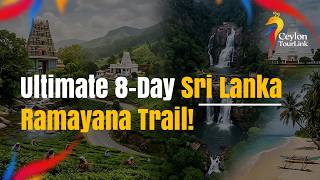 Sri Lanka Ramayana Tour 8 Days 🇱🇰 | Ultimate Ramayana Trail Itinerary (8 Days / 7 Nights)