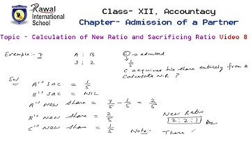 Class- XII, Accountacy, Chapter- Admission of a Partner, Video- 8, Rawal International School
