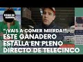 “¡Vais a comer mierda!”. Este ganadero estalla en pleno directo de Telecinco y las redes echan humo