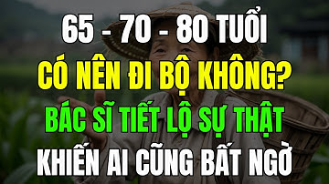 Người Trên 65 Có Nên Tiếp Tục Đi Bộ Mỗi Ngày? Bác Sĩ Giải Đáp Khiến Ai Nghe Cũng Giật  Mình