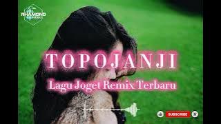Download lagu JOGET TOPOJANJI REMIX🌴🌴🌴