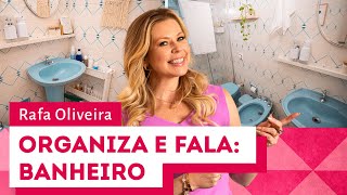Organização e limpeza completa de banheiro alugado com Rafa Oliveira