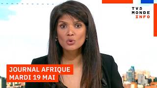 Le journal Afrique du mardi 19 mai 2026 sur TV5MONDE