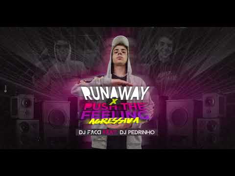 Runaway X Push The Feeling Agressiva - DJ Facci FEAT. DJ Pedrinho