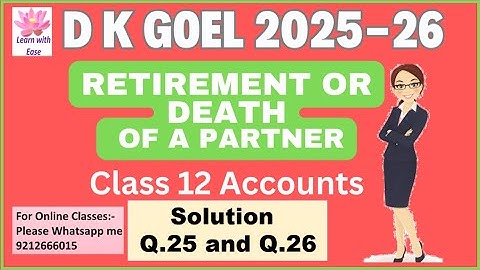 Q25 and Q26 Retirement or Death of a Partner| DK Goel 2025-26| Class 12| Accounts @learnwithease