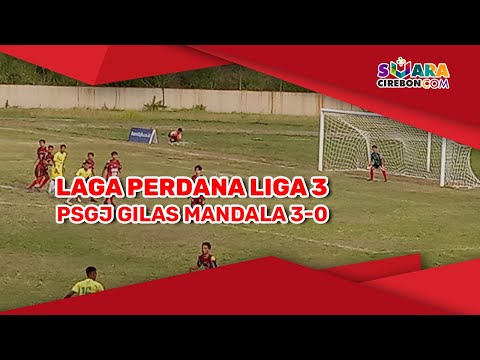 Laga Perdana Liga 3, PSGJ Gilas Mandala 3 0