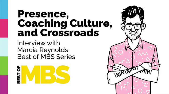 Presence, Coaching Culture & Crossroads with Dr. M...