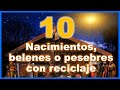 10 NACIMIENTOS, BELENES O PESEBRES CON RECICLAJE // Navidad 2021 // 10 presépios com reciclagem