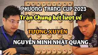Tưởng Xuyên vs Nguyễn Minh Nhật Quang  | Trận Chung kết lượt về