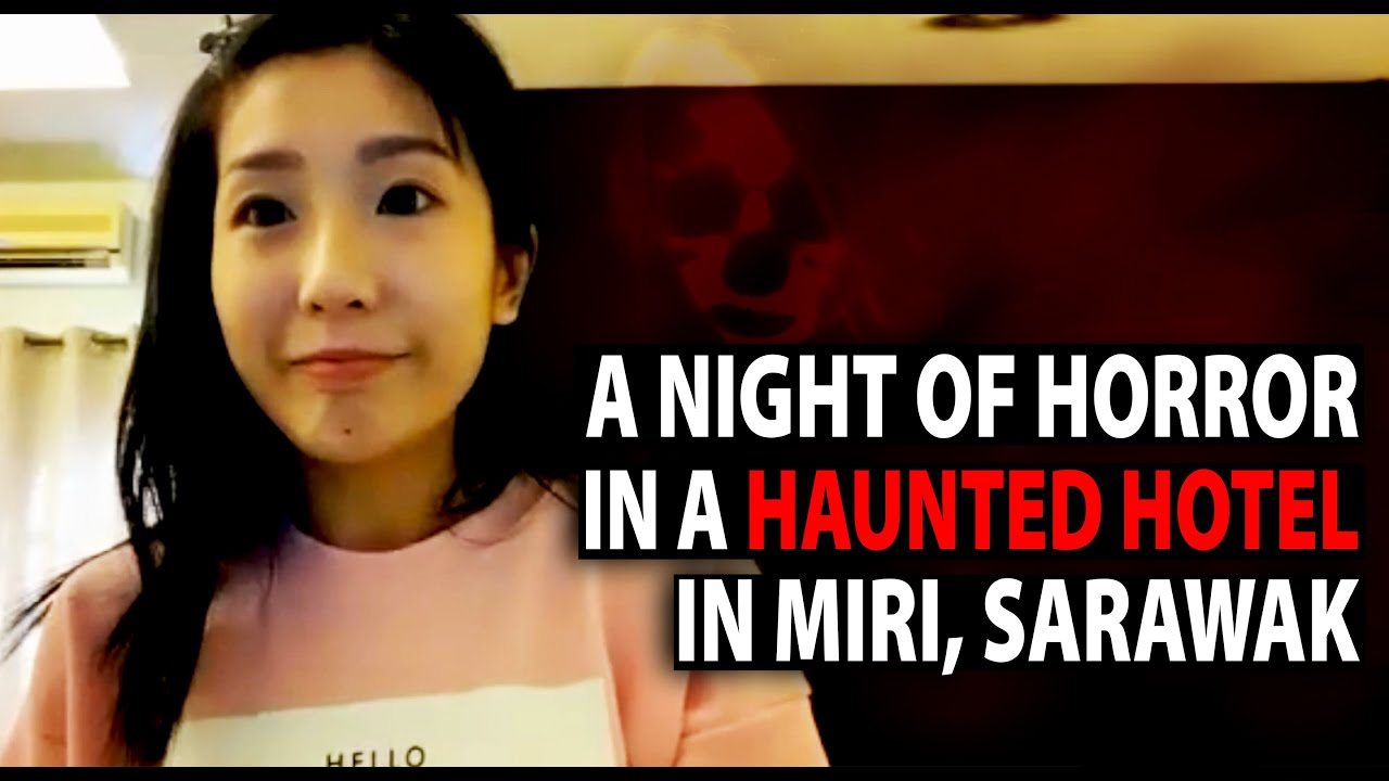 A Night of Horror in a Haunted Hotel in Miri