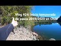 Inicio temporada de pesca 2019/2020 en Chile: Vlog #24