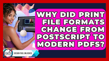 Why Did Print File Formats Change From PostScript To Modern PDFs? - Design Tool Unlocked