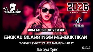 DJ BEST FUNKOT‼️|| DJ ENGKAU BILANG KAU INGIN MEMBUKTIKAN‼️|| DJ SATU NAMA TETAP DIHATI‼️DJ Biim