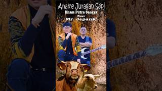 Anak'e Juragan Sapi - Ilham Putra Sanjaya