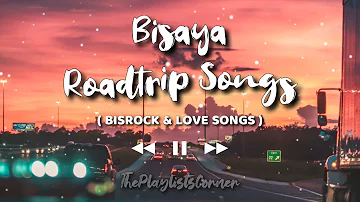 Bisaya Roadtrip Songs • BISROCK Songs