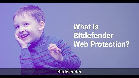 What is Bitdefender Web Protection? Stay safe from online threats