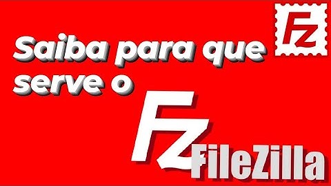 Filezila: Saiba para que serve e como funciona!