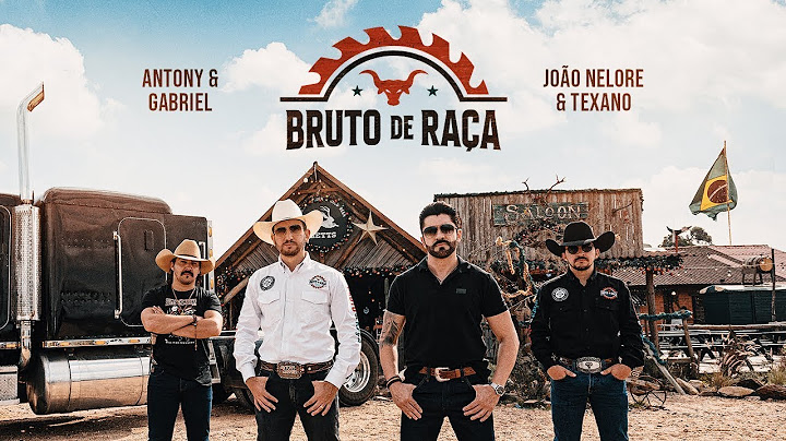 Bruto de Raça - Antony & Gabriel, João Nelore & Texano part. Marco Brasil
