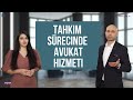 Tahkim sürecinde avukat hizmeti