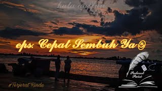 Cepat Sembuh Ya | Podcast Puisi Terjerat Rindu | kata_aaffau