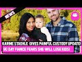 90 Day Fiance Karine Martins Opens Up About The Custody Of Her Kids With Paul Staehle