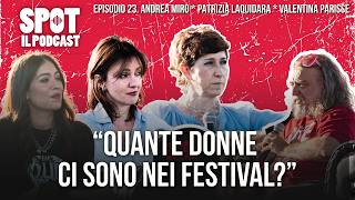 Andrea Mirò, Patrizia Laquidara e Valentina Parisse: "Guardate quante donne nei festival" - SPOT
