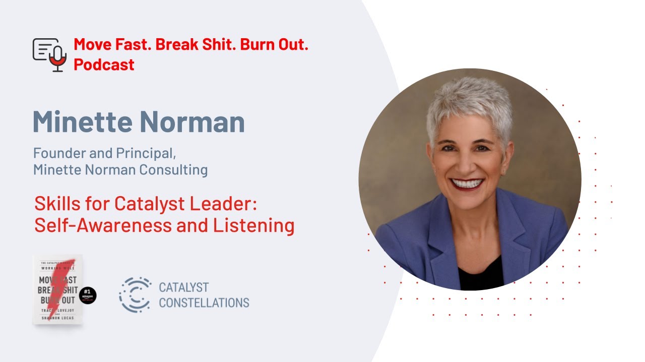 Skills for Catalyst Leader: Self Awareness and Listening - Minette Norman