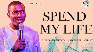 SPEND MY LIFE AND REAP THE NATIONS FOR YOU - THEOPHILUS SUNDAY NEW INSTRUMENTAL.