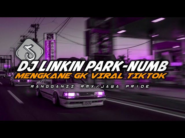 DJ LINKIN PARK-NUMB MENGKANE//RANGGANZZ RMX class=