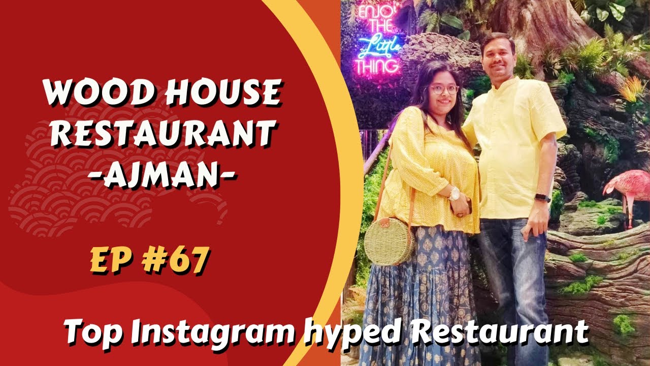Wood House Restaurant (Ajman) Top Instagram hyped Restaurant