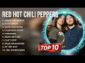 Best Songs of Red Hot Chili Peppers full album 2023 ~ Top 10 songs