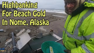 Highbanking For Beach Gold in Nome, Alaska