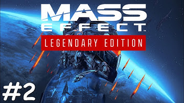 MASS EFFECT Legendary Edition - Gameplay Walkthrough (Part 2) [No Commentary]