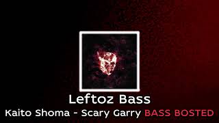 Kaito Shoma  - Scary Garry bass boosted Resimi