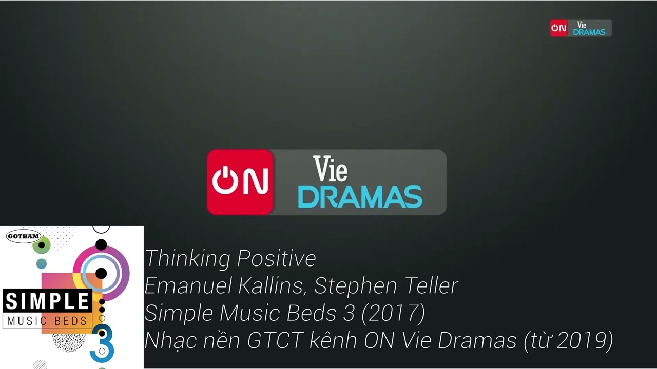 Thinking Positive – Emanuel Kallins, Stephen Teller (nhạc nền GTCT ON Vie Dramas từ 2019)