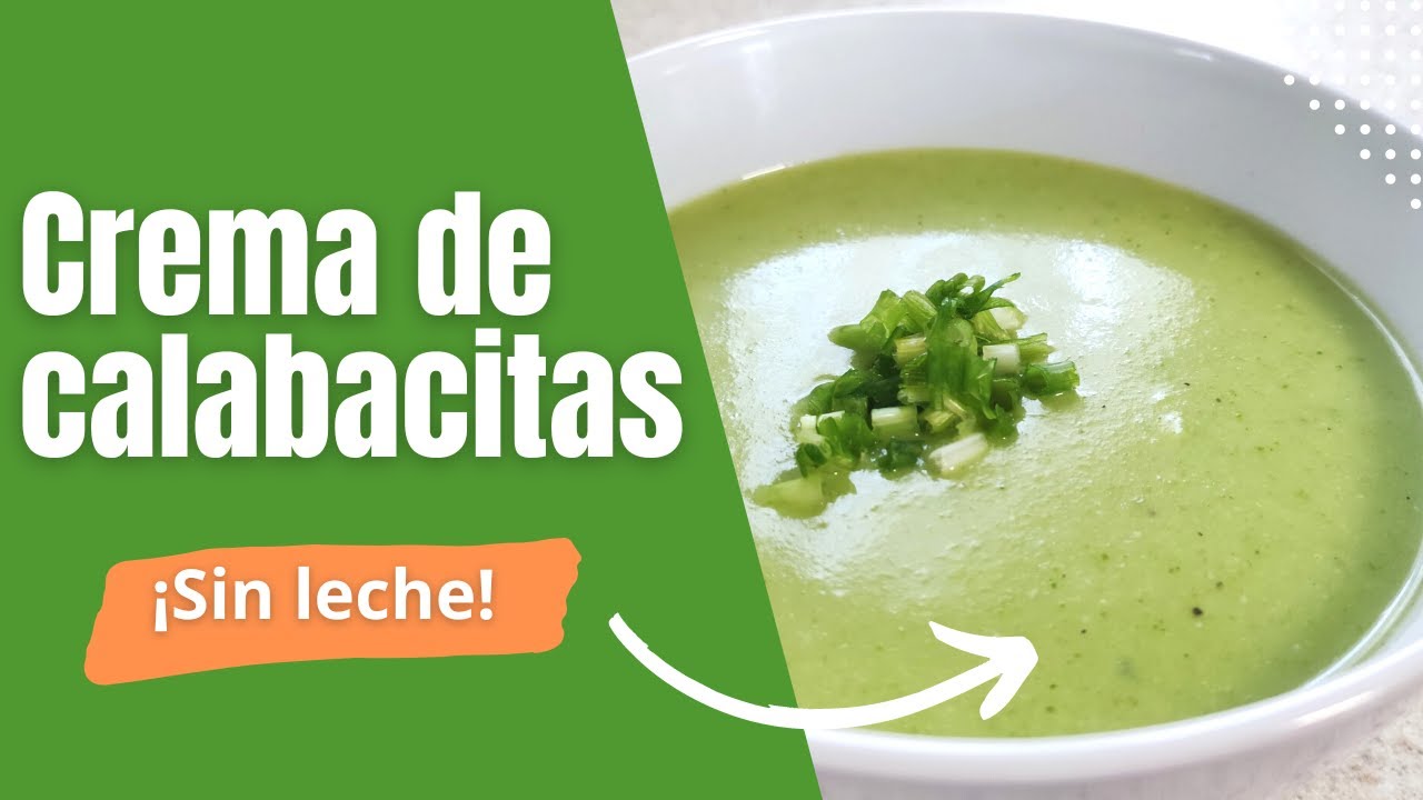 Crema de calabacita SIN LECHE: Muy nutritiva y fácil de preparar