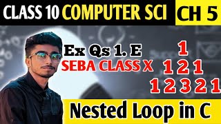 Nested Loops in C Exercise Solved Answer Class X Seba | Exercise Question 1.E Nested Loops in C