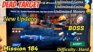 DEAD TARGET Update Mission 184 Difficulty : Hard Unlimited Gem/Gold/Money